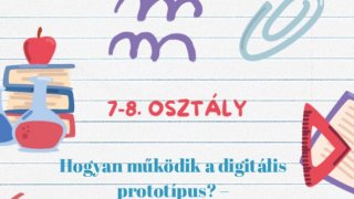 16. hét 7-8. osztály Hogyan működik a digitális prototípus – Online eszközök kézzel tervezve